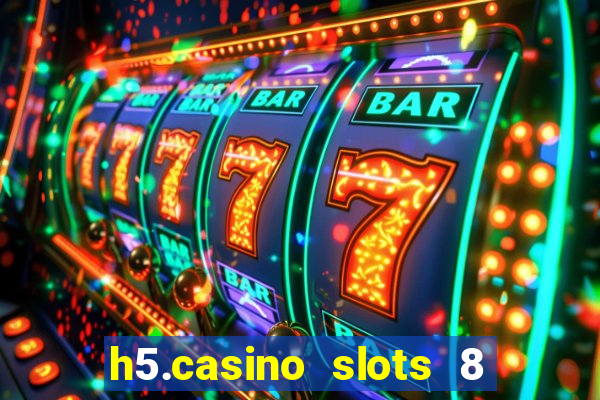 h5.casino slots 8 paga mesmo